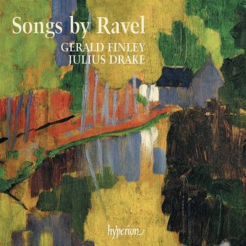 Ravel: Songs - Gerald Finley, Julius Drake