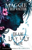Raven Cycle 3. Blue Lily, Lily Blue Stiefvater Maggie