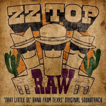 RAW (‘That Little Ol' Band From Texas’ Original Soundtrack) - ZZ Top