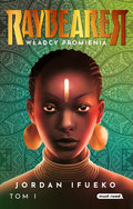 Raybearer. Władcy Promienia. Tom 1 - Ifueko Jordan