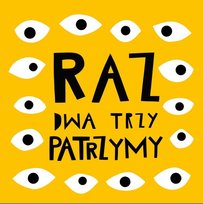 Raz dwa trzy patrzymy! Bartosik Joanna