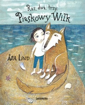 Raz, dwa, trzy, Piaskowy Wilk - Lind Asa