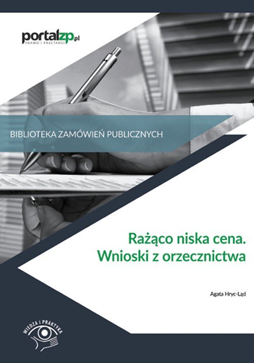 Rażąco Niska Cena. Wnioski Z Orzecznictwa - Opracowanie Zbiorowe ...