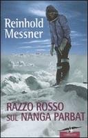 Razzo rosso sul Nanga Parbat - Messner Reinhold