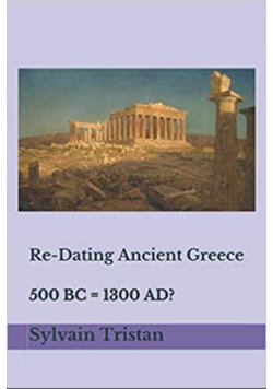 Re - Dating Ancient Greece 500 BC = 1300 AD - | Książka w Empik