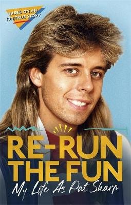 Re-run the Fun. My Life as Pat Sharp - Little Brown Book Group ...