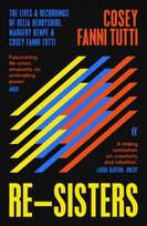 Re-Sisters: The Lives and Recordings of Delia Derbyshire, Margery Kempe and Cosey Fanni Tutti Cosey Fanni Tutti