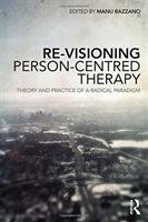 Re-Visioning Person-Centred Therapy - Bazzano Manu