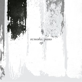 re:works Piano - EP - Cagedbaby, Anders Bruk, Pascal Rogé