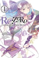 Re:ZERO, Vol. 1 (Novel): Starting Life in Another World Nagatsuki Tappei