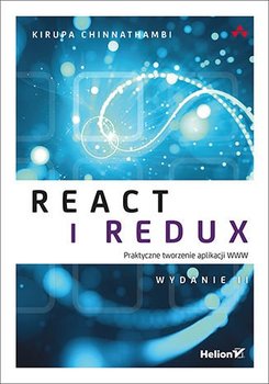 React i Redux. Praktyczne tworzenie aplikacji WWW - Chinnathambi Kirupa