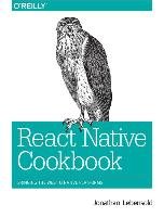 React Native Cookbook - Lebensold Jonathan