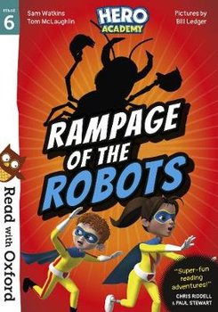 Read with Oxford: Stage 6: Hero Academy: Rampage of the Robots - McLaughlin Tom