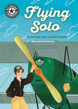 Reading Champion: Flying Solo: Independent Reading 18 - Dale Elizabeth