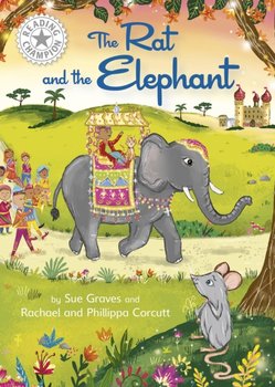 Reading Champion: The Rat and the Elephant: Independent Reading White 10 - Sue Graves