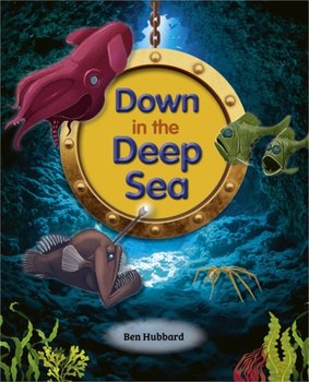 Reading Planet: Astro - Down in the Deep Sea - MercuryPurple band - Hubbard Ben