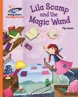 Reading Planet - Lila Scamp and the Magic Wand - Orange: Galaxy - Jones Pip, Chapman Helen