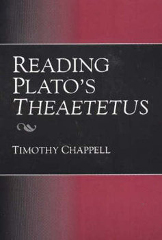 Reading Plato's Theaetetus - Chappell Timothy