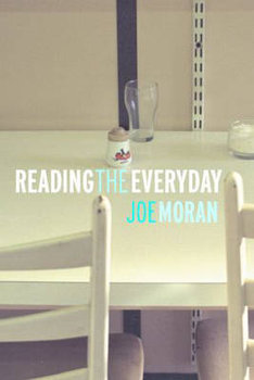Reading the Everyday - Moran Joe