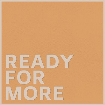 Ready For More - Krezip