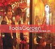 Ready for the Real Life Fools Garden