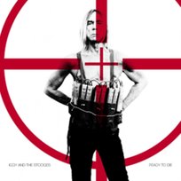 Ready To Die Iggy and the Stooges