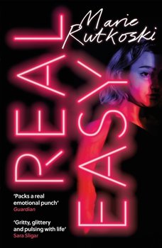 Real Easy. a bold, mesmerising and unflinching thriller featuring three unforgettable women - Rutkoski Marie
