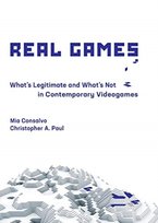 Real Games. Whats Legitimate and Whats Not in Contemporary Videogames Opracowanie zbiorowe