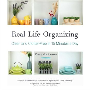 Real Life Organizing - Walsh Peter, Aarssen Cassandra