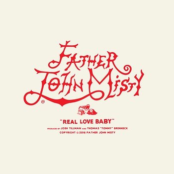 Real Love Baby - Father John Misty