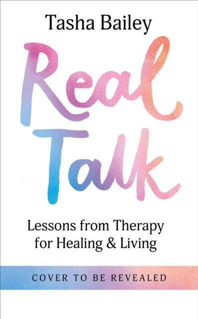 Real Talk: Lessons From Therapy on Healing & Self-Love - Tasha Bailey ...