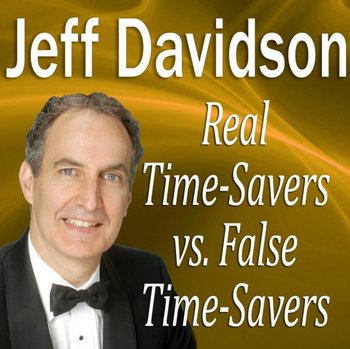 Real Time-Savers vs. False Time-Savers - Davidson Jeff