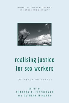 Realising Justice for Sex Workers - Fitzgerald Sharron A.