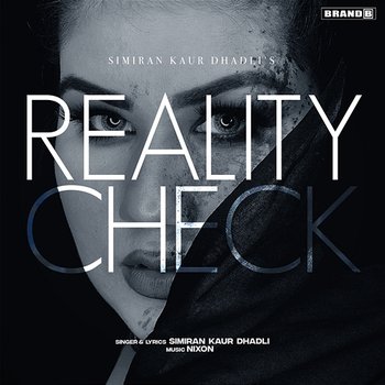 Reality Check - Simiran Kaur Dhadli