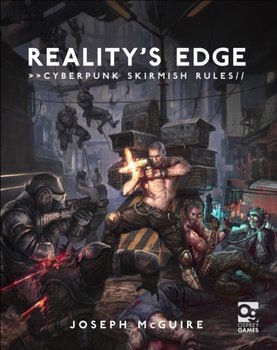 Realitys Edge: Cyberpunk Skirmish Rules - Joseph McGuire