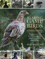 Rearing Game Birds and Gamekeeping - Beth Williams