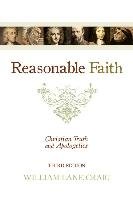 Reasonable Faith: Christian Truth and Apologetics Craig William Lane
