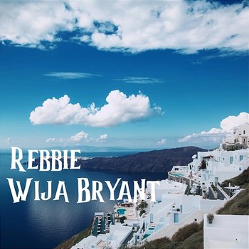 Rebbie - Wija Bryant