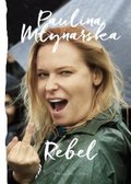 Rebel&nbsp;-&nbsp;Młynarska Paulina