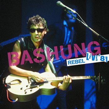 Rebel - Alain Bashung