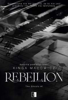 Rebellion. The Ghosts - Kinga Macowicz
