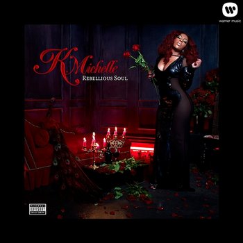 Rebellious Soul - K. Michelle