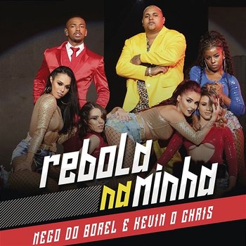 Rebola na Minha - Nego do Borel, MC Kevin o Chris