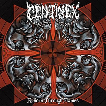 Reborn Through Flames - Centinex