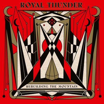 Rebuilding The Mountain - Royal Thunder