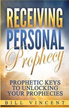 Receiving Personal Prophecy - Bill Vincent