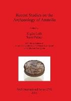 Recent Studies on the Archaeology of Anatolia - Ergun Lafli, Sami Patacı