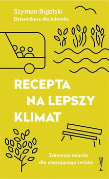 Recepta na lepszy klimat - Szymon Bujalski