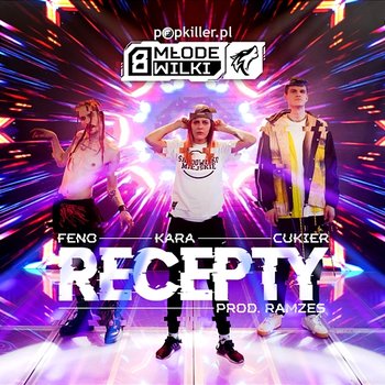 Recepty - Kara, Cukier, Feno feat. Ramzes, Popkiller Młode Wilki