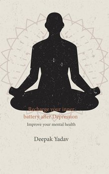 Recharge your inner battery after Depression - Deepak Yadav